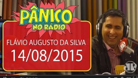 Flávio Augusto da Silva - Pânico - 14/08/15