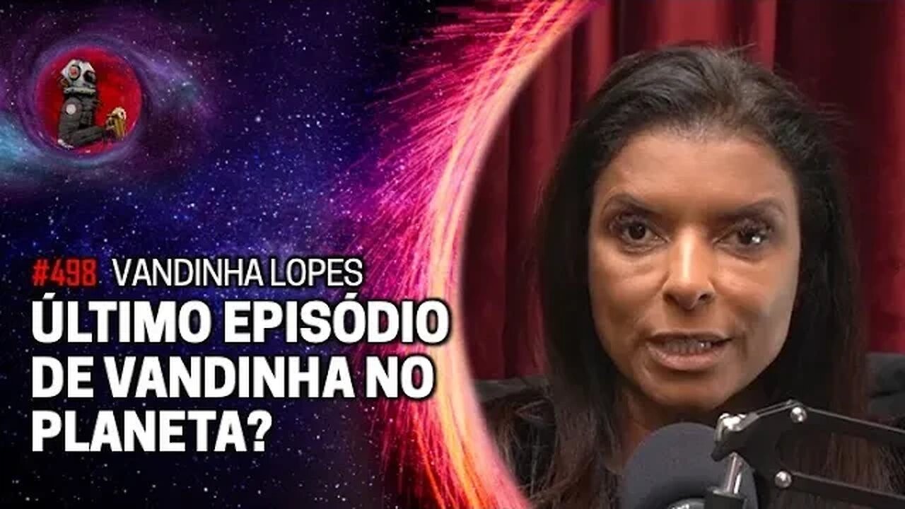 O ÚLTIMO EPISÓDIO DE VANDINHA LOPES NO PLANETA? com Vandinha Lopes | Planeta Podcast Ep.498