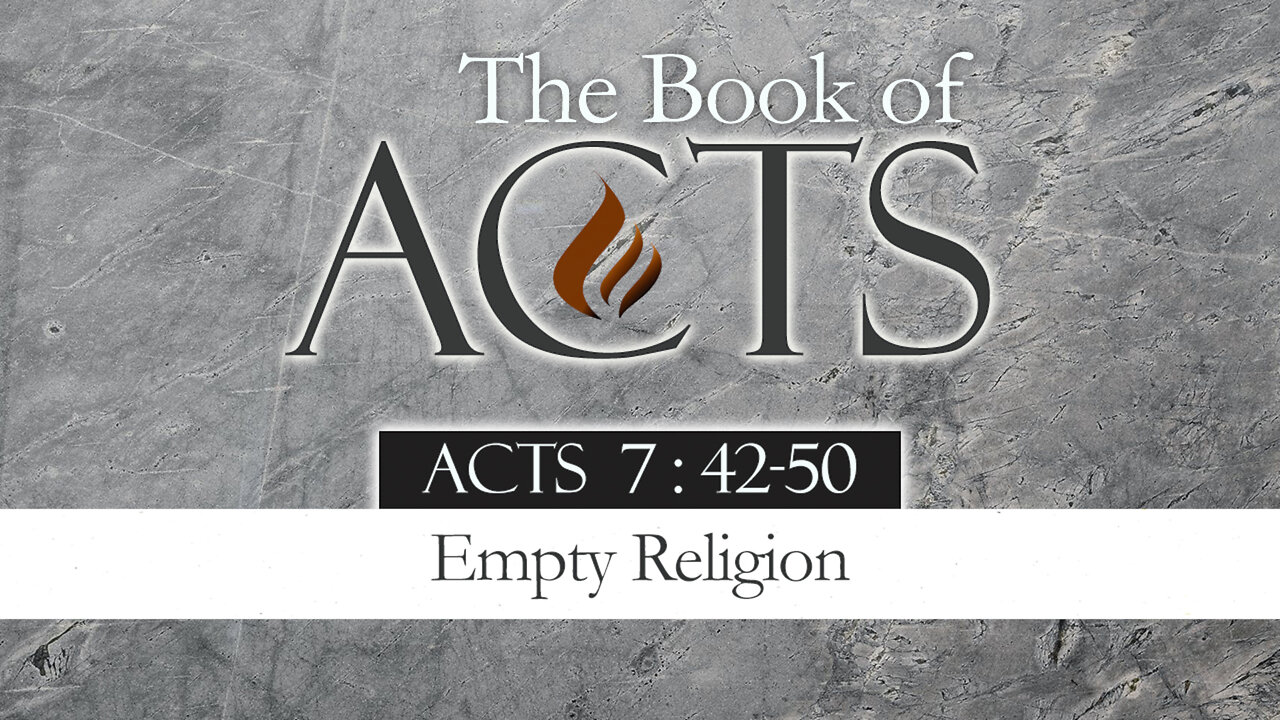 Empty Religion: Acts 7:42-50