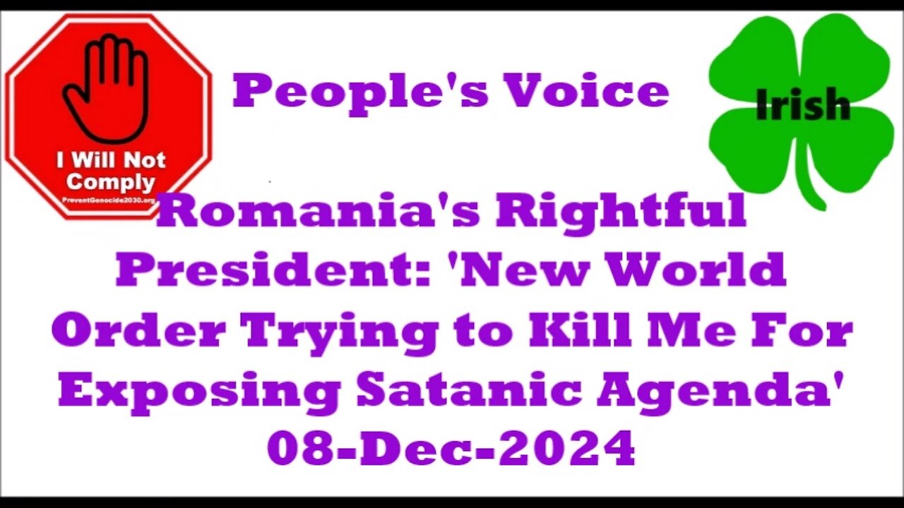 Romania's Rightful President 'New World Order Trying to Kill Me For Exposing Satanic Agenda'