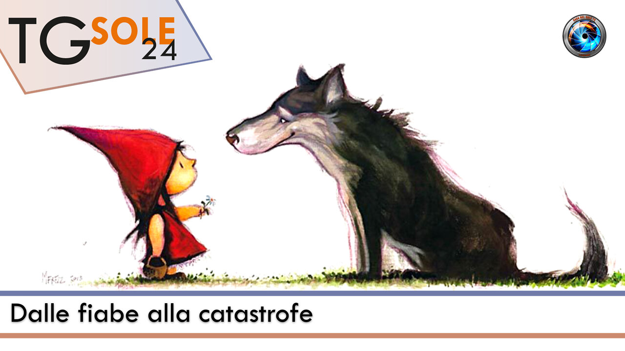 ​​TgSole24 - 21 giugno 2022 - Dalle fiabe alla catastrofe