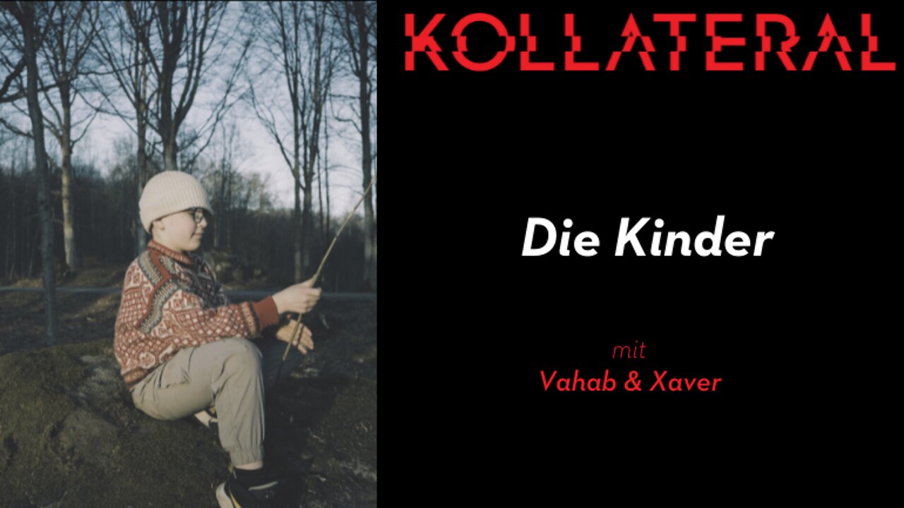 KOLLATERAL | Die Kinder