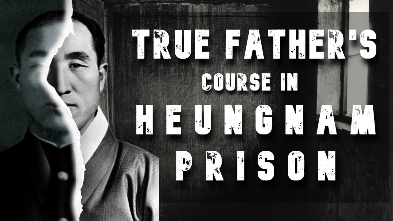 True Father's Course in Heung Nam Prison Camp 11/05/2023