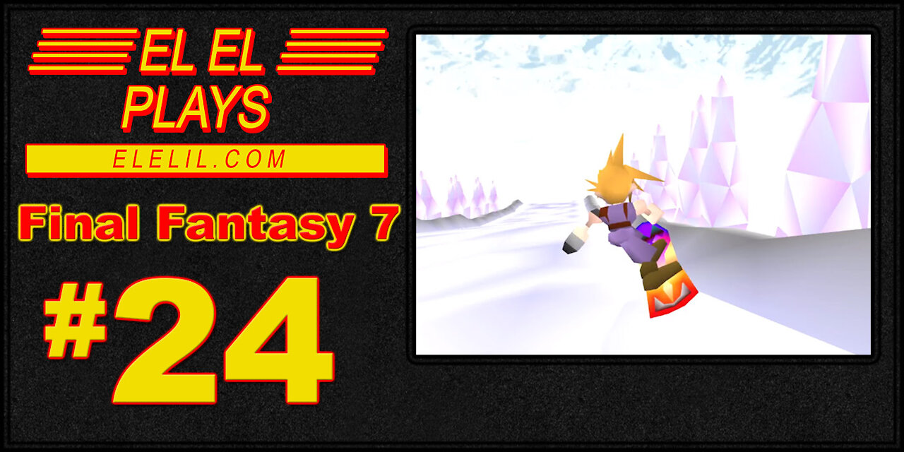 El El Plays Final Fantasy 7 Episode 24: Ice Ice Stolen Baby