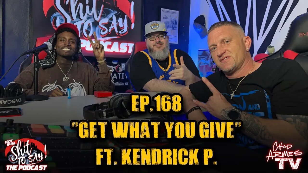 IGSSTS: The Podcast (Ep.168) “Get What You Give” | Ft. Kendrick P.