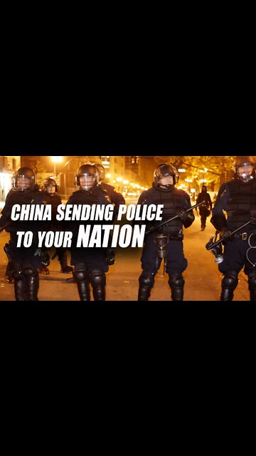 China Flooding Nations with its POLICE