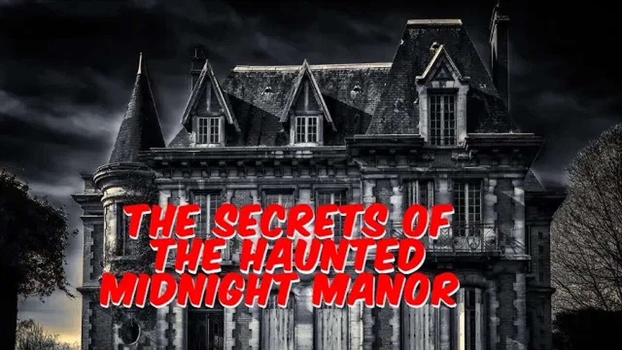 The Secrets of the Haunted Midnight Manor #secrets #ghostlyencounter