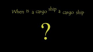 When is a Cargo Ship a Cargo Ship | Theorycrafting