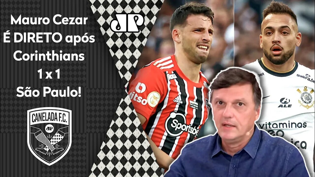 "NÃO SERIA NENHUM ABSURDO se..." Mauro Cezar É DIRETO após Corinthians 1 x 1 São Paulo!