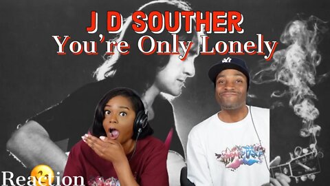 J.D. Souther - You're Only Lonely | Asia and BJ