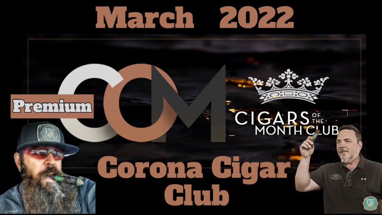 Corona Premium Cigar of the Month Club March 2022 | Cigar Prop