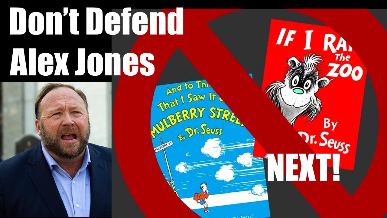 When You Don't Defend Alex Jones, They Get To Cancel Dr Seuss (#Progressives are Cancer)