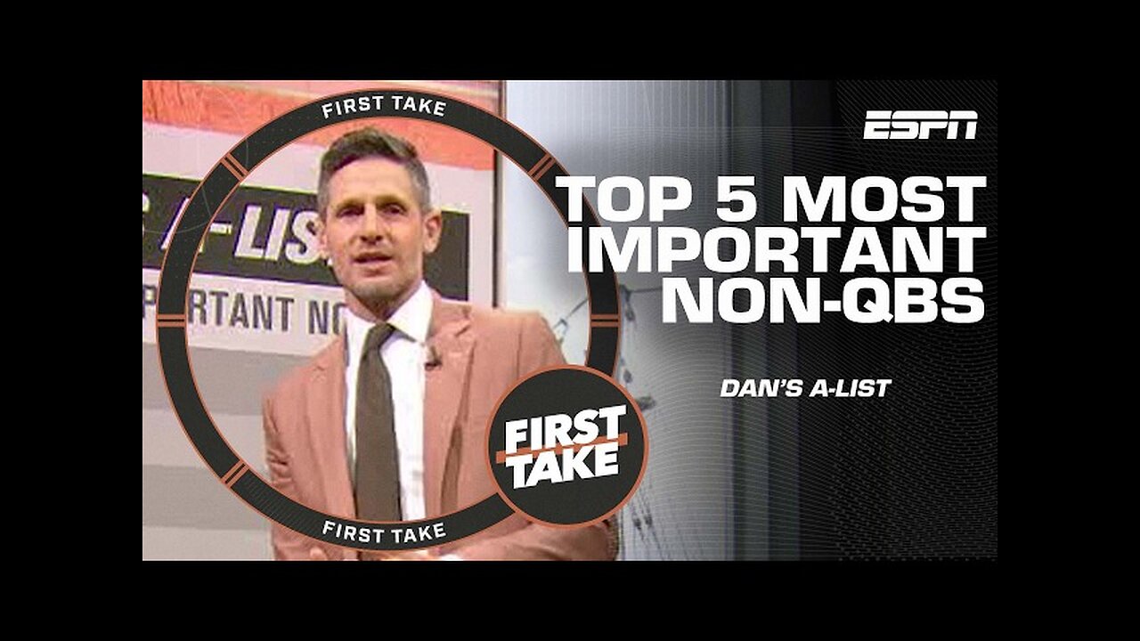 Dan’s A-List: Top 5️⃣ most important non-QBs 🏈 | First Take