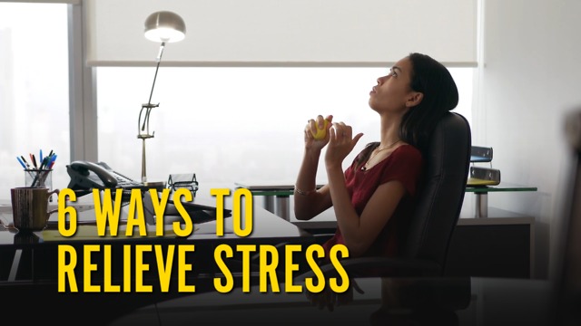 6 Ways to Relieve Stress