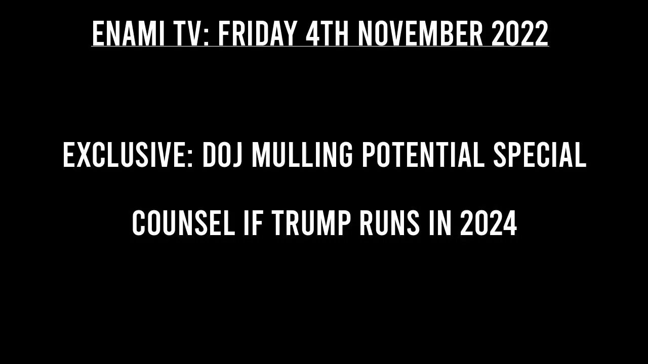 CNN Reveal that DOJ are mulling potential special counsel if Trump runs in 2024.