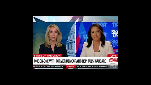 Tulsi Gabbard CNN interview with Dana Bash on State of the Union. 9/2024