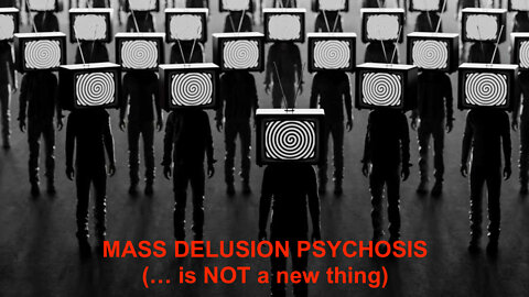 Mass Formation Psychosis is NOT new