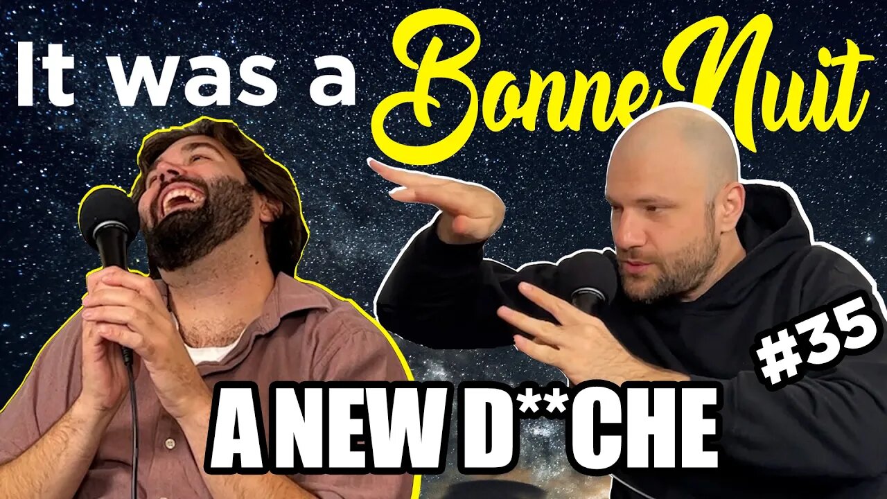 A NEW D**CHE - It was a Bonne Nuit #35