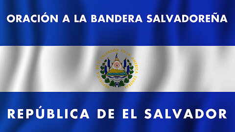 ORACIÓN A LA BANDERA SALVADOREÑA 🇸🇻 ★Recitada y Letra COMPLETA★ | Oración a La Bandera El Salvador🇸🇻