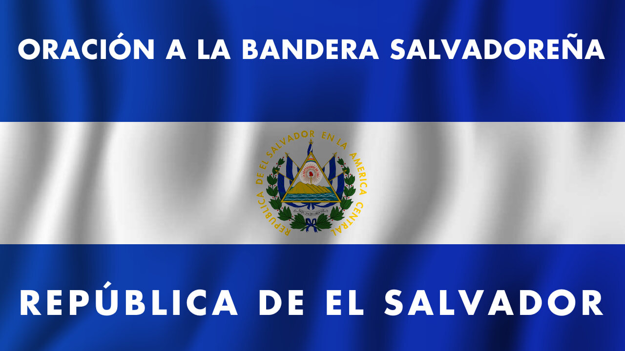 ORACIÓN A LA BANDERA SALVADOREÑA 🇸🇻 ★Recitada y Letra COMPLETA★ | Oración a La Bandera El Salvador🇸🇻