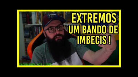 Bandeira da Discórdia ! Nos Extremos Só tem Imbecis !