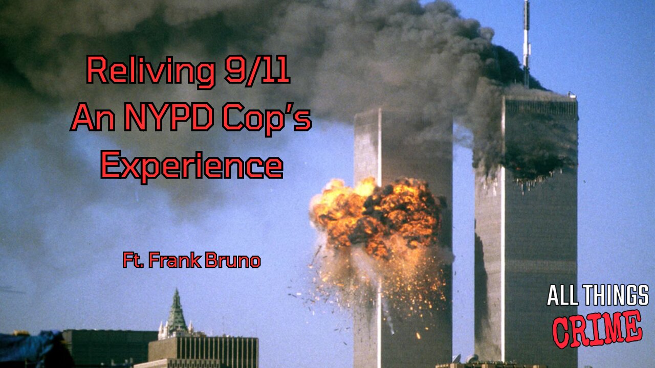 Reliving 9/11 - An NYPD Cop's Experience Ft. Frank Bruce