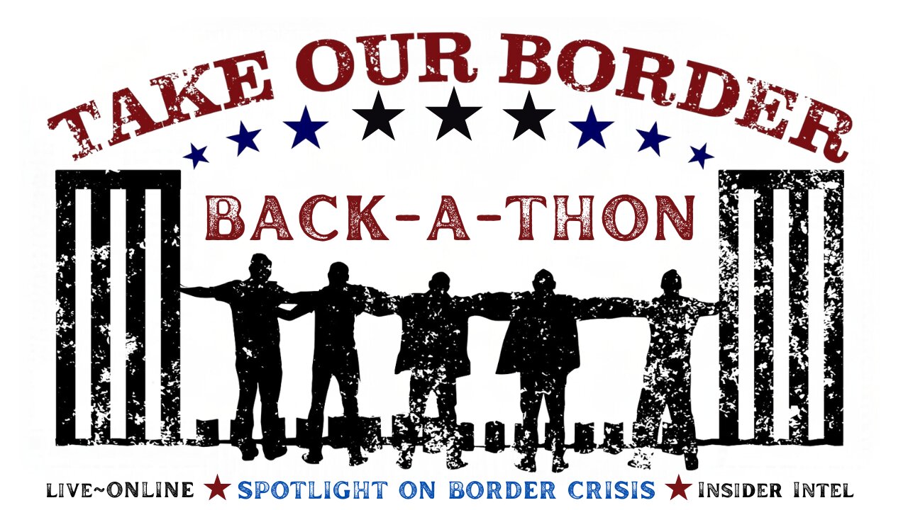 Take Our Border Back-A-Thon