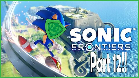 LIVE | Getting Chaos Emeralds Today? | Sonic Frontiers - Part 12