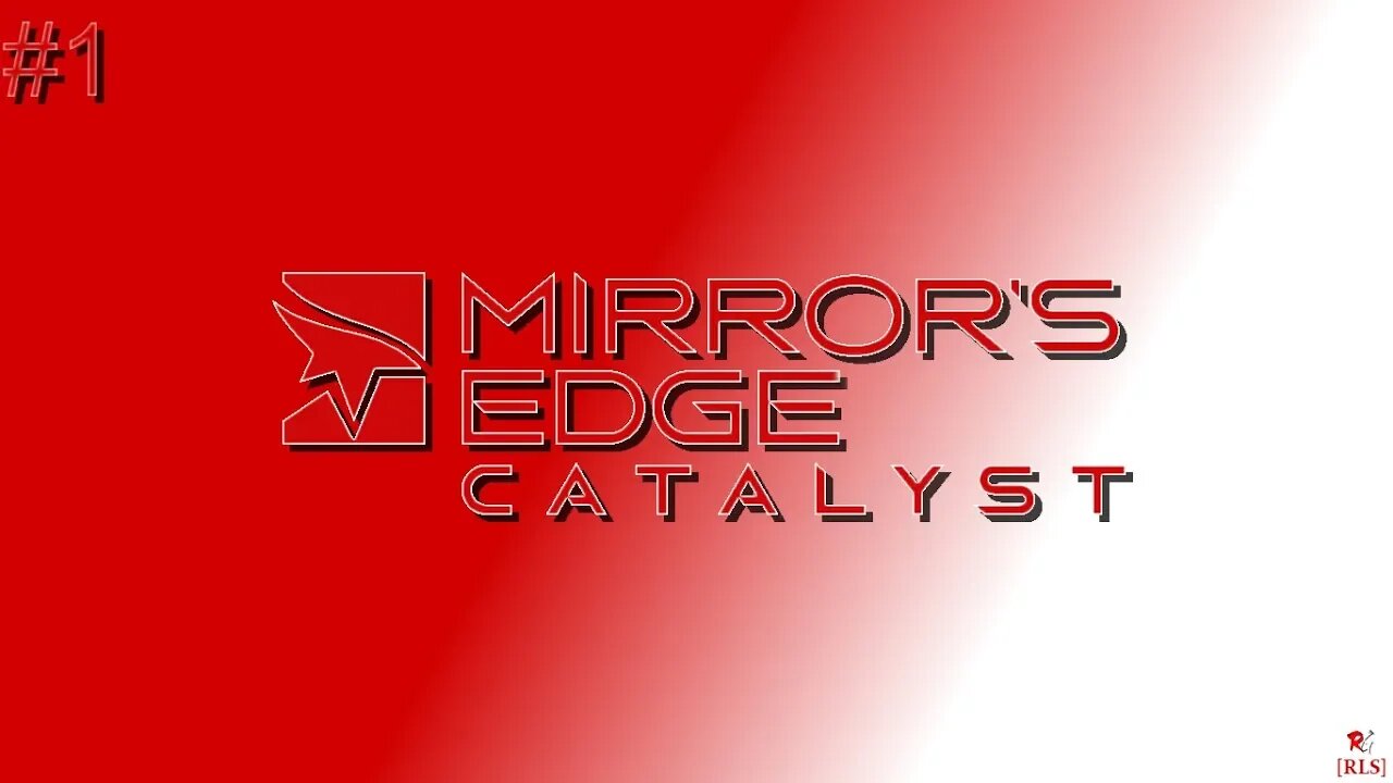 [RLS] Mirror's Edge: Catalyst - #1