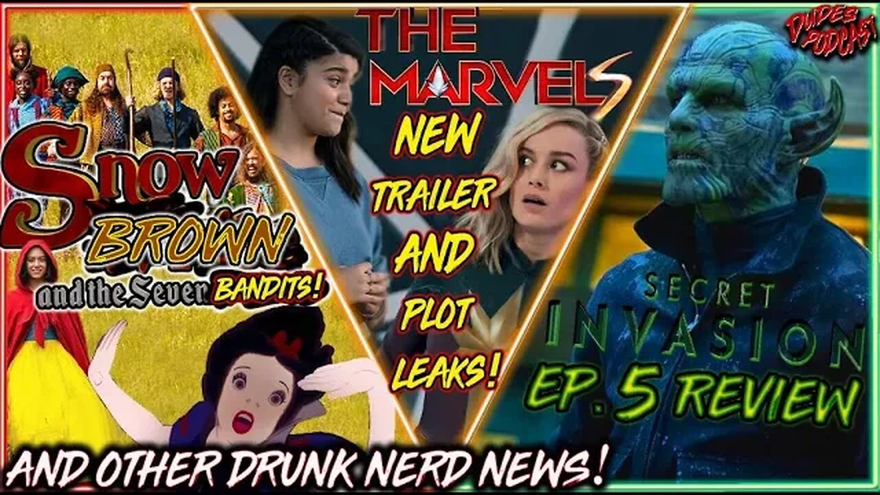 Dudes Podcast #154 - The Marvels Plot Leak, Secret Invasion, Snow White & More Drunk Nerd News!