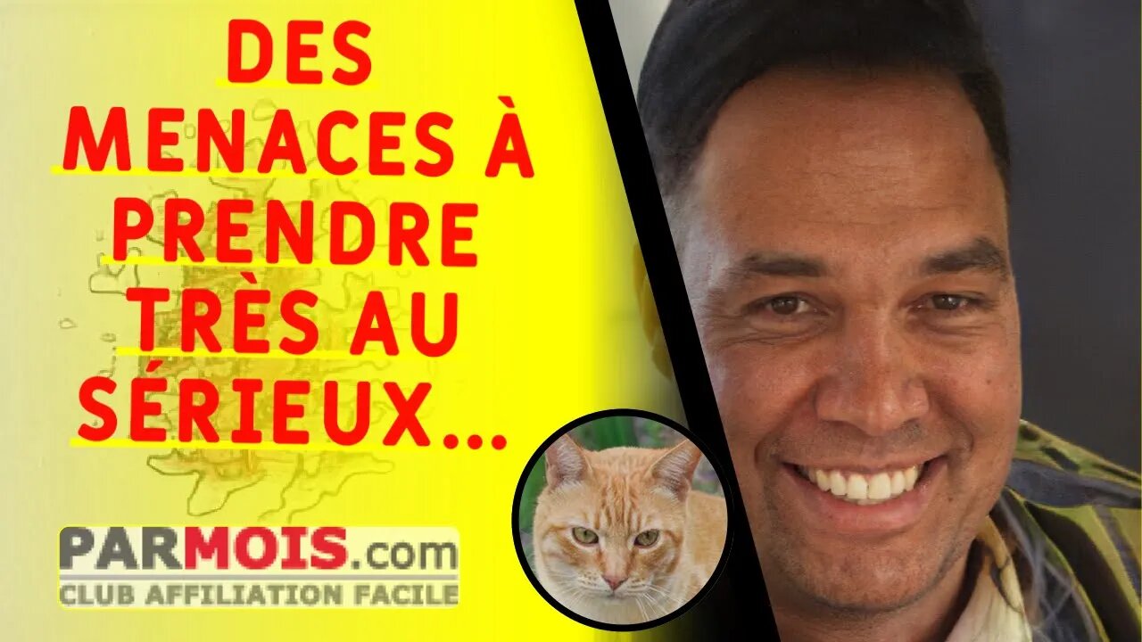 Des menaces à prendre très au sérieux...