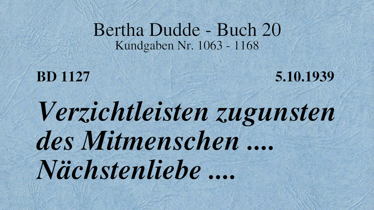 BD 1127 - VERZICHTLEISTEN ZUGUNSTEN DES MITMENSCHEN .... NÄCHSTENLIEBE ....