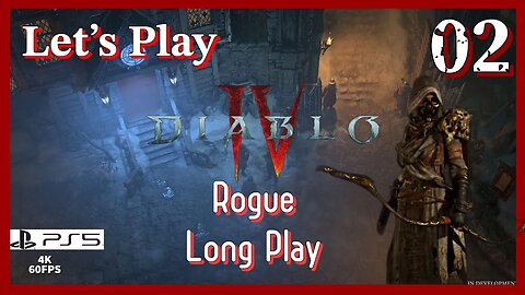 Lets Play Diablo IV: Rogue (PS5 4K Long Play) - Episode 2