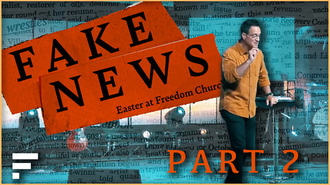 Fake News | Part 2: Four Lies We Tell Ourselves... that Keep us from God's Best