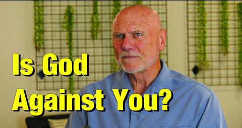 Is God Against You?