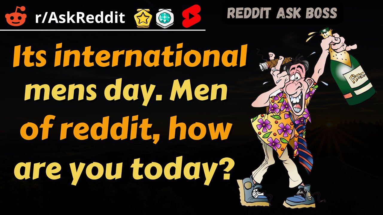 Its international mens day. Men of reddit, how are you today? #shorts #reddit #nsfw