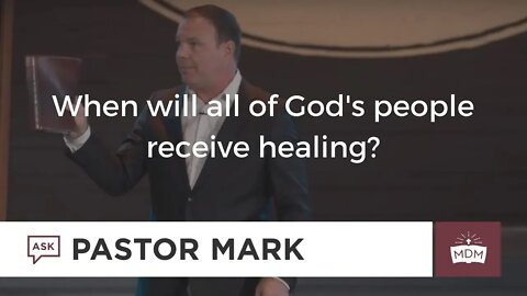 When will all of God's people receive healing?