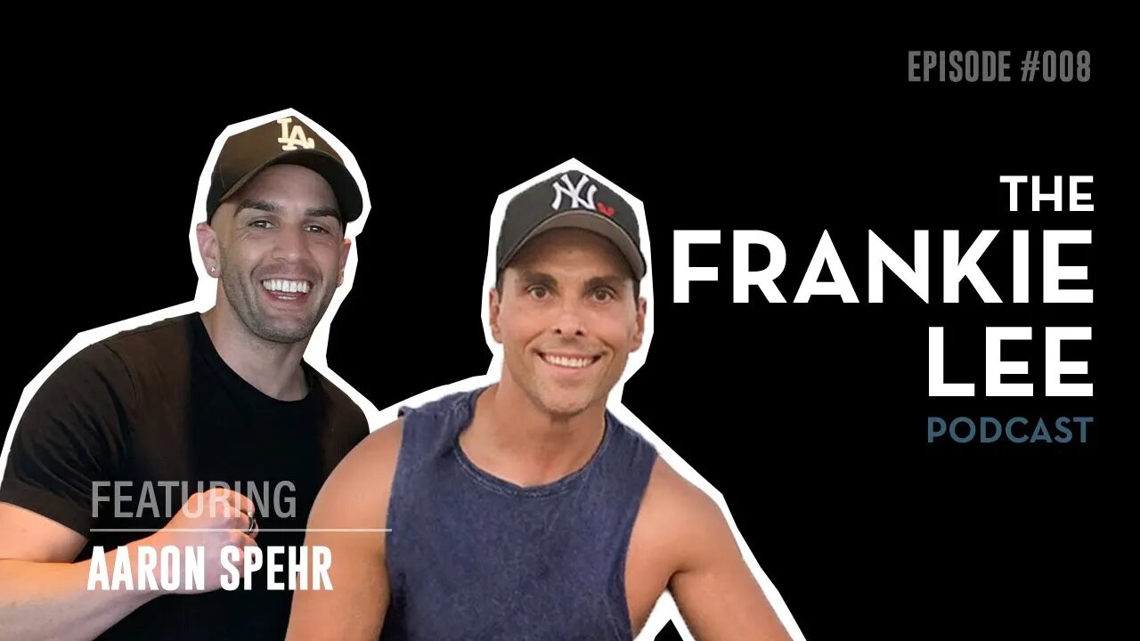 Aaron Spehr - Finding Your Purpose So You Can Play Bigger - The Frankie Lee Podcast #008