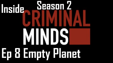 Inside Criminal Minds S2 E8 Empty Planet