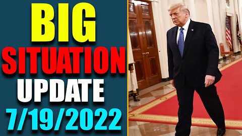 BIG SITUATION OF TODAY VIA JUDY BYINGTON & RESTORED REPUBLIC UPDATE AS OF JULY 19, 2022