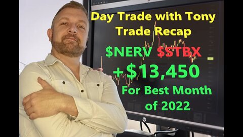 Day Trade With Tony Trade Recap $STBX & $NERV For +$13k GREEN Day & Best Month of 2022