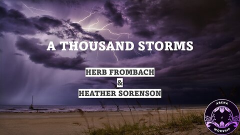 A THOUSAND STORMS | Herb Frombach & Heather Sorenson