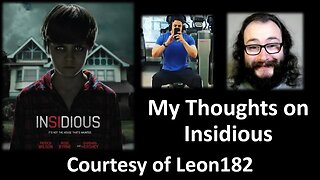 My Thoughts on Insidious (Courtesy of Leon182)