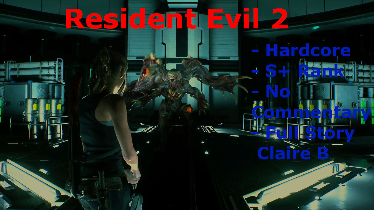 RE2 Remake Claire Scenario B -Hardcore, S+ Rank, No Commentary, Full Story