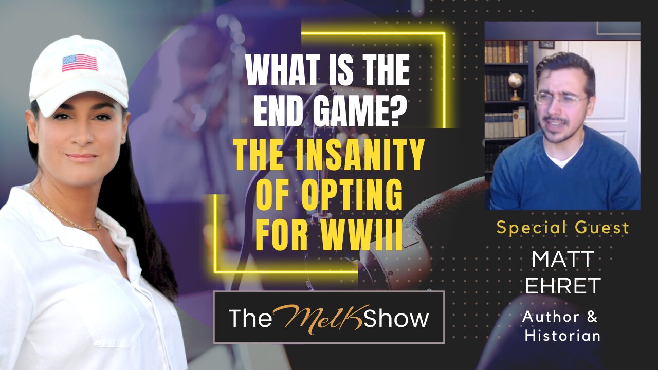 Mel K & Matt Ehret | What is the End Game? Who Benefits? The Insanity of Opting for WWIII | 10-27-23