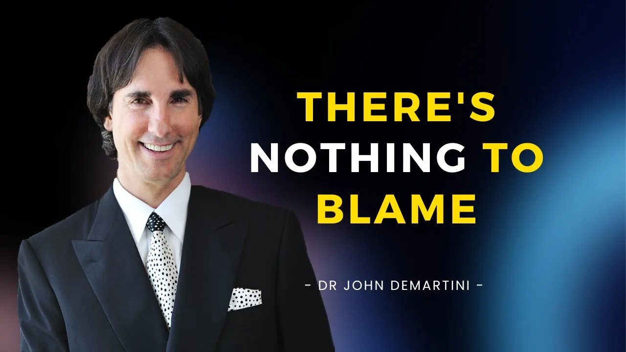 Beyond Blame | Dr John Demartini