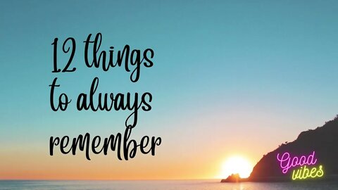 Things to remember in life...