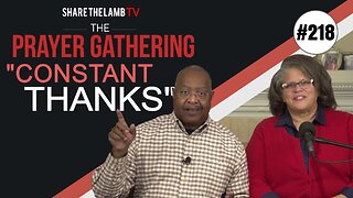 Constant Thanks | The Prayer Gathering | Share The Lamb TV