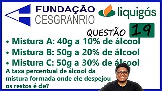 Questão 19 Liquigás CESGRANRIO | Porcentagem com misturas | Num laboratório de testes de combustível