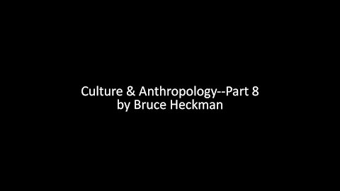 Culture & Anthropology - part 8